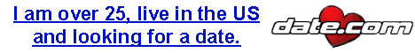 I am over 25, live in the US, and looking for a date